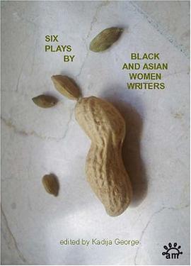 Six Plays by Black and Asian Women Writers pdf epub mobi 下载
