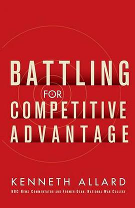 Battling for Competitive Advantage pdf epub mobi 电子书 下载