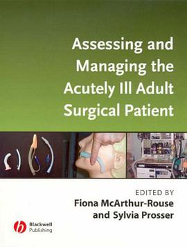 Assessing and Managing the Acutely Ill Adult Surgical Patient pdf epub mobi 电子书 下载