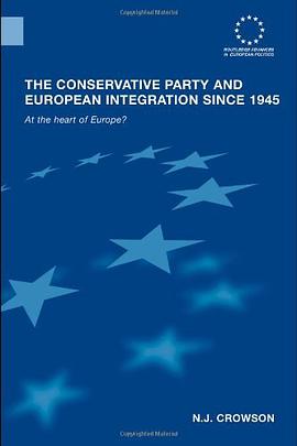 The Conservative Party and European Integration Since 1945 pdf epub mobi 电子书 下载