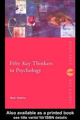 Fifty Key Thinkers in Psychology