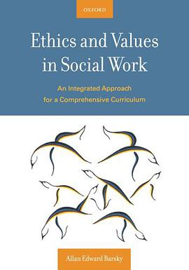 Ethics and Values in Social Work pdf epub mobi 电子书 下载