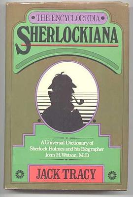 The Encyclopaedia Sherlockiana; or, A Universal Dictionary of the State of Knowledge of Sherlock Hol pdf epub mobi 电子书 下载