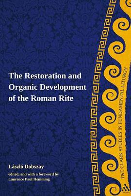 The Restoration and Organic Development of the Roman Rite pdf epub mobi 电子书 下载