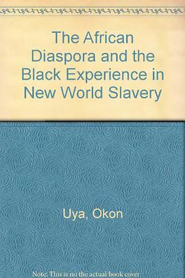 The African Diaspora and the Black Experience in New World Slavery pdf epub mobi 电子书 下载