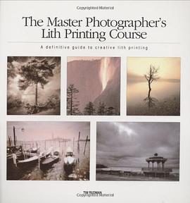 The Master Photographer's Lith Printing Course pdf epub mobi 电子书 下载