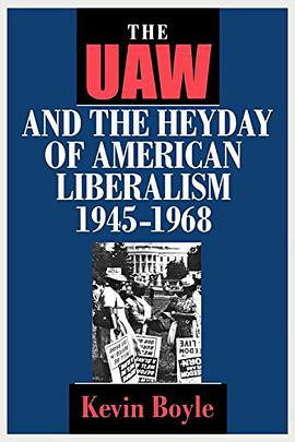 The UAW and the Heyday of American Liberalism, 1945–1968 pdf epub mobi 電子書 下載