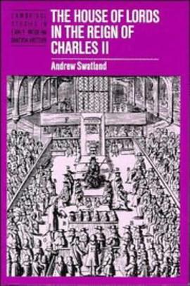 The House of Lords in the Reign of Charles II (Cambridge Studies in Early Modern British History) pdf epub mobi 电子书 下载