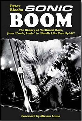 Sonic Boom! The History of Northwest Rock pdf epub mobi 電子書 下載