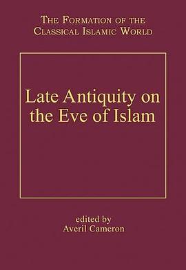 Late Antiquity on the Eve of Islam pdf epub mobi 电子书 下载