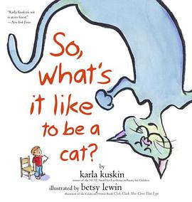 So, What's It Like to Be a Cat? pdf epub mobi 电子书 下载