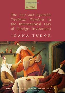 The Fair and Equitable Treatment Standard in the International Law of Foreign Investment pdf epub mobi 电子书 下载