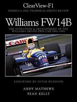 ClearView-F1, Williams FW14B, The Evolution and Development of the Williams Grand Prix Car 1991-1993 pdf epub mobi 电子书 下载