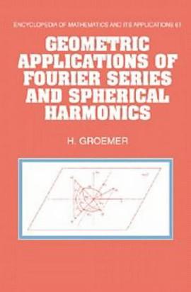Geometric Applications of Fourier Series and Spherical Harmonics (Encyclopedia of Mathematics and it pdf epub mobi 电子书 下载