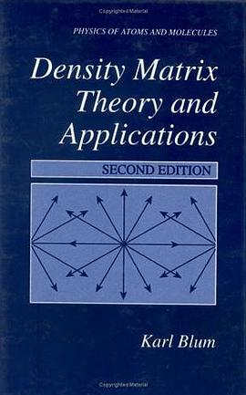 Density Matrix Theory and Applications (Physics of Atoms and Molecules) pdf epub mobi 电子书 下载