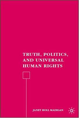 Truth, Politics, and Universal Human Rights