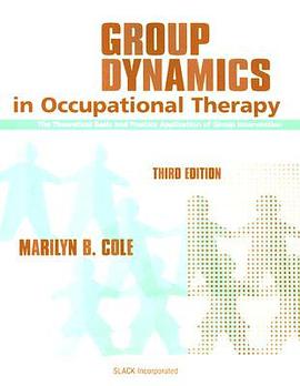 Group Dynamics in Occupational Therapy: The Theoretical Basis and Practical Application of Group Tre pdf epub mobi 电子书 下载