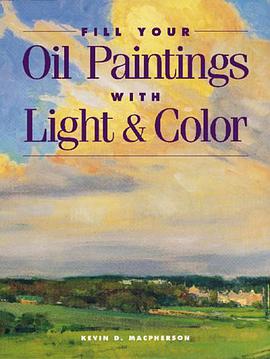 Fill Your Oil Paintings with Light & Color pdf epub mobi 电子书 下载