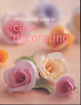 The Essential Guide to Cake Decorating pdf epub mobi 电子书 下载