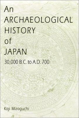 An Archaeological History of Japan, 30,000 B.C. to A.D. 700