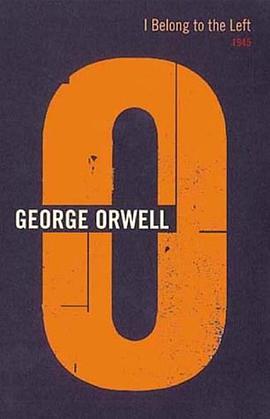 I Belong to the Left (Complete Orwell)
