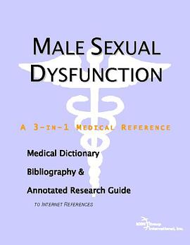 Male Sexual Dysfunction - A Medical Dictionary, Bibliography, and Annotated Research Guide to Intern pdf epub mobi 电子书 下载