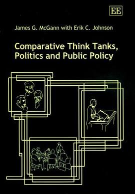Comparative Think Tanks, Politics and Public Policy pdf epub mobi 电子书 下载