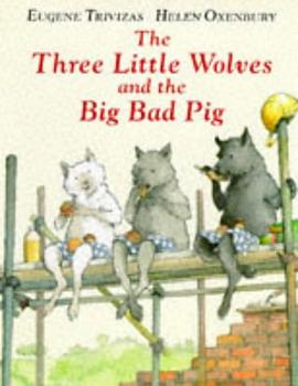 The Three Little Wolves and the Big Bad Pig pdf epub mobi 电子书 下载
