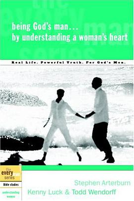Being God's Man by Understanding a Woman's Heart (The Every Man Series) pdf epub mobi 电子书 下载