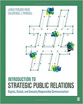 Introduction to Strategic Public Relations: Digital, Global, and Socially Responsible Communication pdf epub mobi 电子书 下载