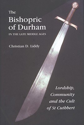 The Bishopric of Durham in the Late Middle Ages pdf epub mobi 电子书 下载