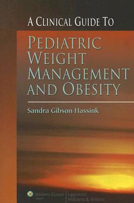A Clinical Guide to Pediatric Weight Management and Obesity pdf epub mobi 电子书 下载