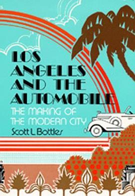 Los Angeles and the Automobile pdf epub mobi 电子书 下载