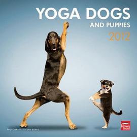 Yoga Dogs & Yoga Puppies 2012 Wall Calendar pdf epub mobi 电子书 下载