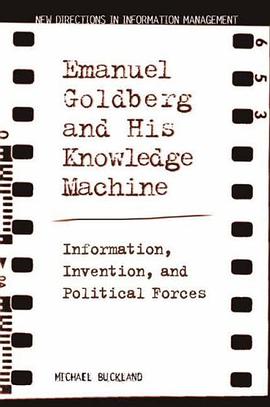 Emanuel Goldberg and His Knowledge Machine pdf epub mobi 下载