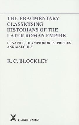 Fragmentary Classicising Historians of the Later Roman Empire