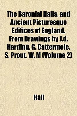 The Baronial Halls, and Ancient Picturesque Edifices of England. From Drawings by J.d. Harding, G. C pdf epub mobi 电子书 下载