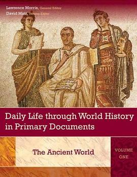 Daily Life Through World History in Primary Documents pdf epub mobi 电子书 下载