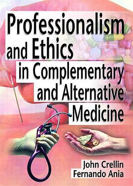 Professionalism and Ethics in Complementary and Alternative Medicine pdf epub mobi 电子书 下载