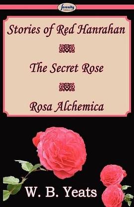 Stories of Red Hanrahan & The Secret Rose & Rosa Alchemica pdf epub mobi 下载