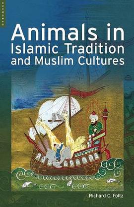 Animals in Islamic Tradition and Muslim Cultures pdf epub mobi 电子书 下载