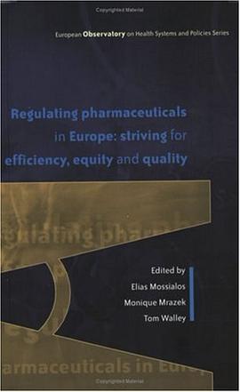Regulating Pharmaceuticals in Europe (European Observatory on Health Systems and Policies) pdf epub mobi 电子书 下载