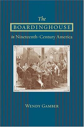 The Boardinghouse in Nineteenth-century America pdf epub mobi 电子书 下载