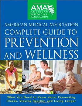American Medical Association Complete Guide to Prevention and Wellness