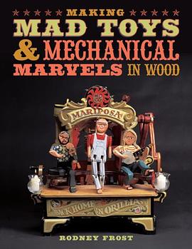 Making Mad Toys & Mechanical Marvels in Wood pdf epub mobi 电子书 下载