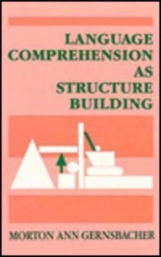 Language Comprehension as Structure Building