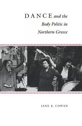 Dance and the Body Politic in Northern Greece pdf epub mobi 电子书 下载