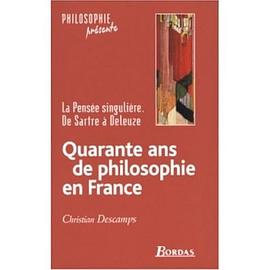 Quarante ans de philosophie en France : La pensée singulière - De Sartre à Deleuze pdf epub mobi 電子書 下載