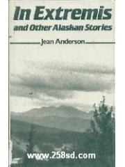 In Extremis and Other Alaskan Stories