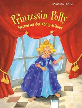 Prinzessin Polly - Frecher als der König erlaubt pdf epub mobi 电子书 下载